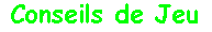 Conseils de Jeu