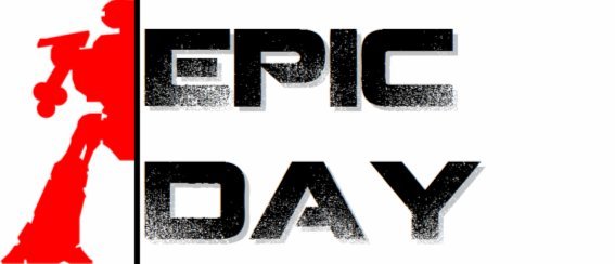 EPIC DAY