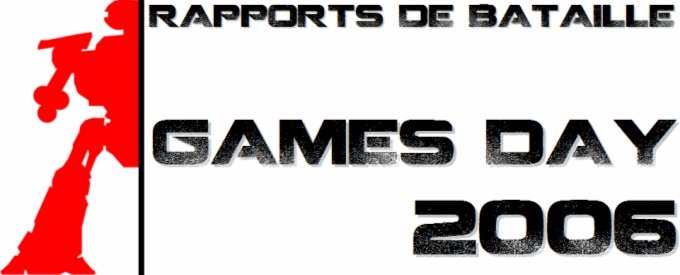 Rapports de Bataille - Games Day 2006