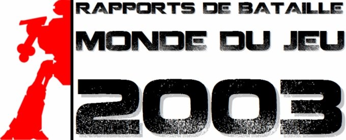 Rapports de Bataille - Monde du Jeu 2003