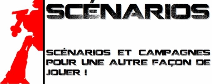 SCENARIOS ET CAMPAGNES