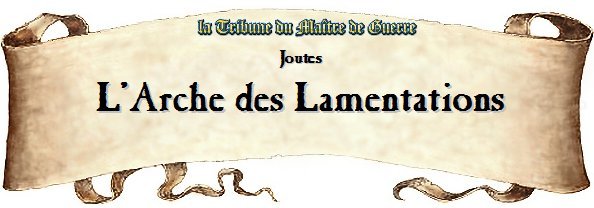 Joutes - L'Arche des Lamentations